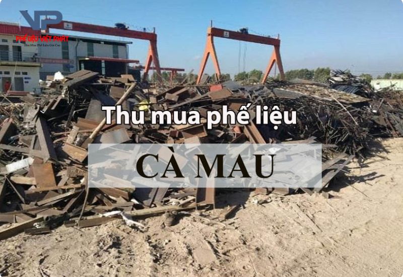 Thịnh Phát - Đơn vị thu mua phế liệu tại Cà Mau uy tín, giá cao